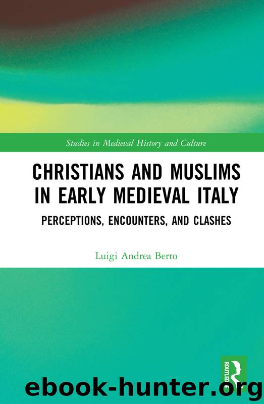 Christians and Muslims in Early Medieval Italy by Berto Luigi Andrea;