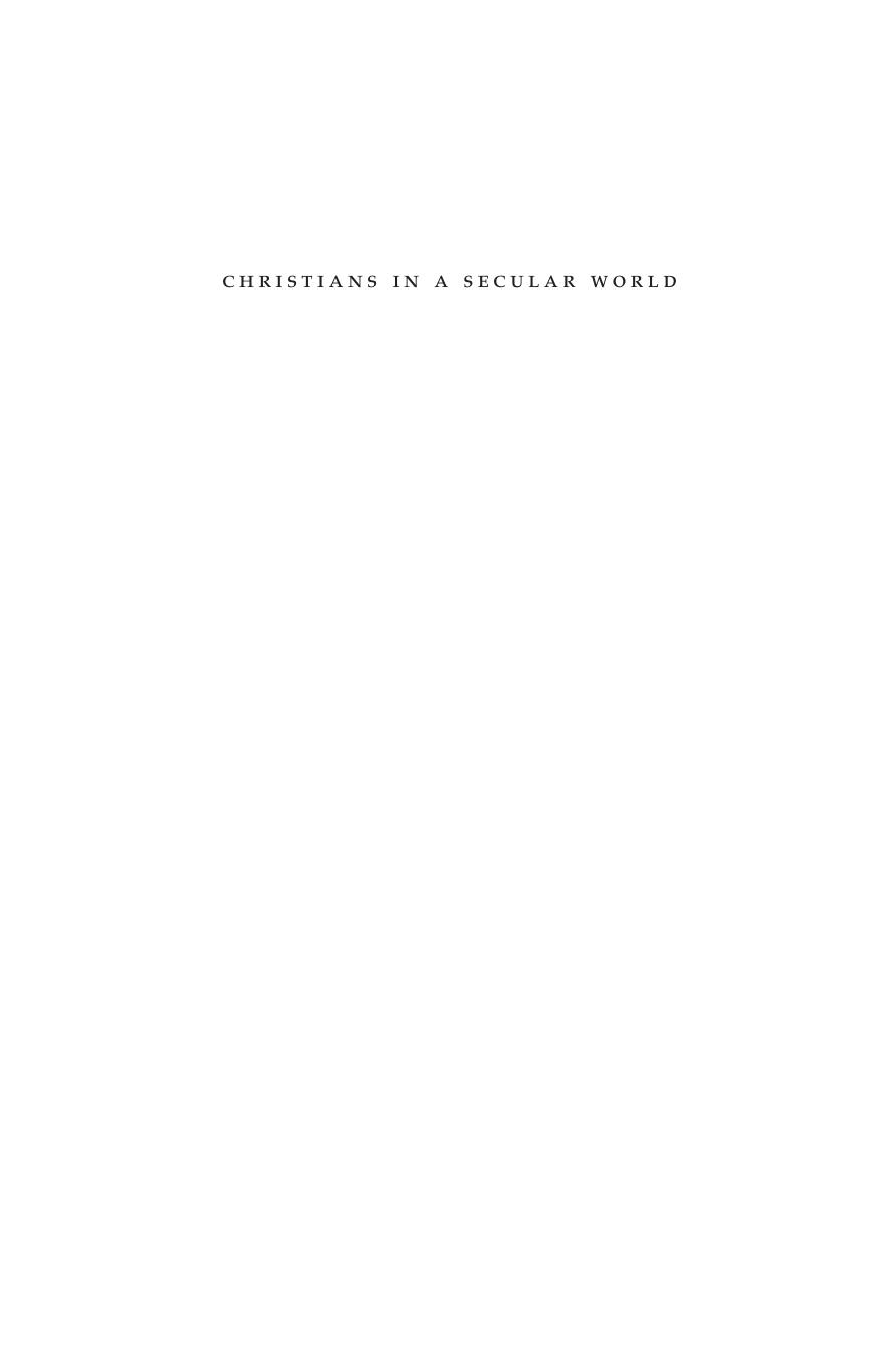 Christians in a Secular World : The Canadian Experience by Kurt Bowen