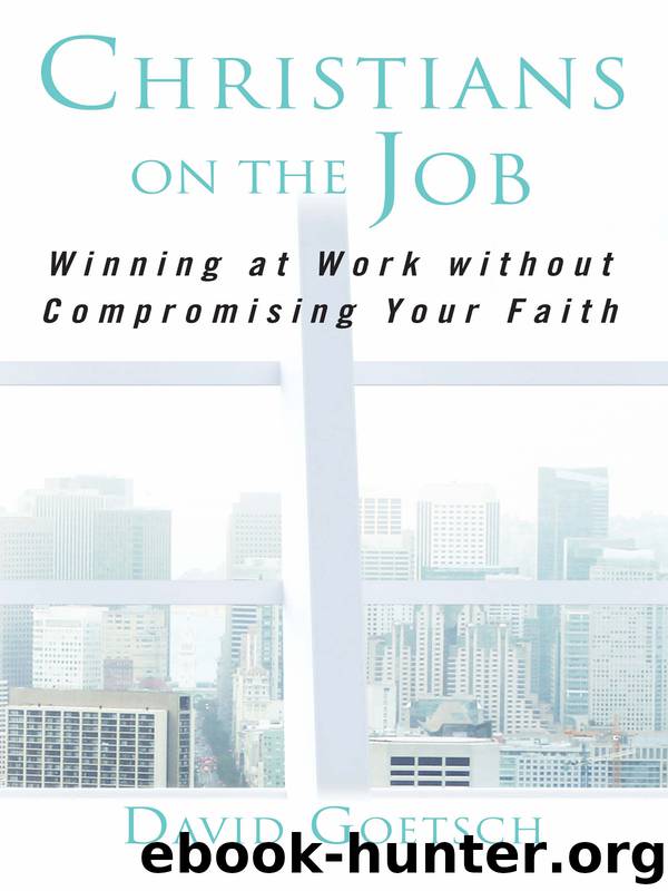 Christians on the Job by David Goetsch