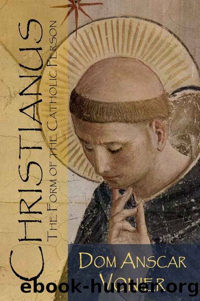 Christianus. The Form of the Catholic Person by Vonier Dom Anscar