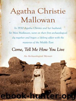 Christie, Agatha - Come, Tell Me How You Live by Christie Agatha