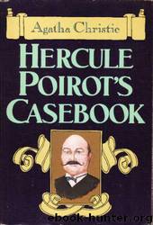 Christie, Agatha - Hercule Poirot's Casebook by Christie Agatha