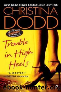 Christina Dodd - Fortune Hunter 01 - Trouble in High Heels by Christina Dodd