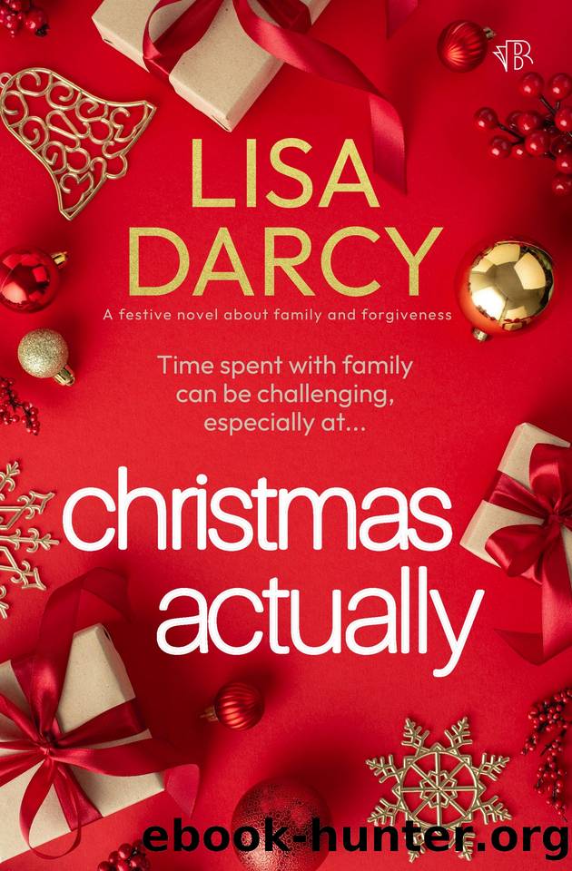 Christmas Actually: A festive novel about family and forgiveness by Darcy Lisa
