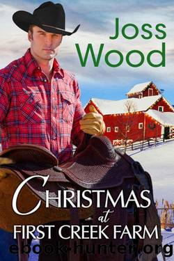 Christmas At First Creek Farm_Cowboy Christmas Romance by Joss Wood