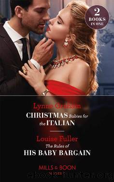 Christmas Babies For The Italian The Rules Of His Baby Bargain by Lynne Graham & Louise Fuller