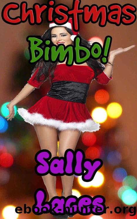 Christmas Bimbo!: Bimbofication Erotica by Laces Sally