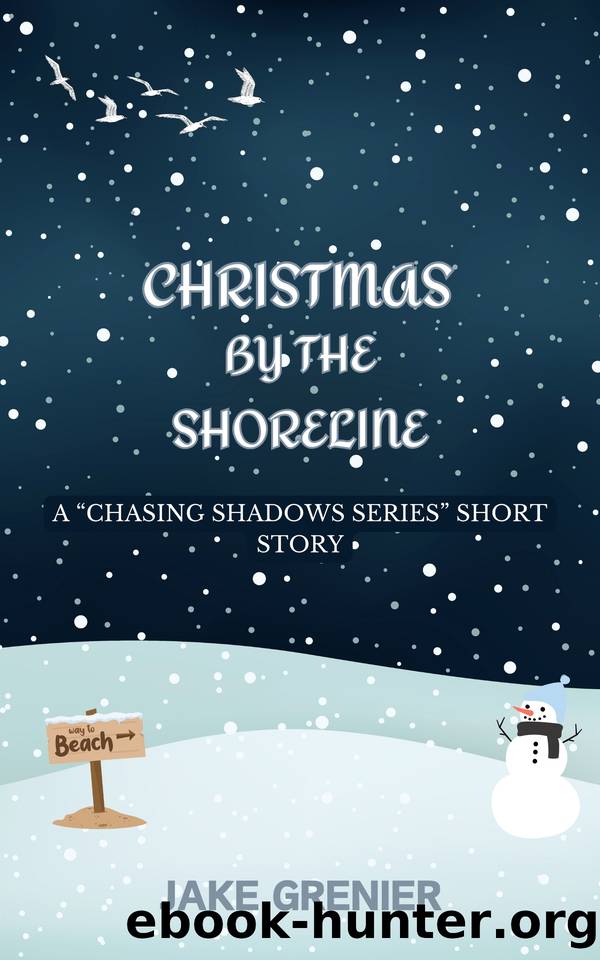 Christmas By The Shoreline: A Chasing Shadows Series Short Story (The Chasing Shadows Series) by Grenier Jake