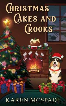 Christmas Cakes and Crooks: A Sinclair Sisters Christmas Cozy Mystery Romance by Karen McSpade