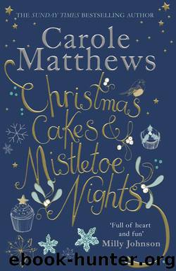 Christmas Cakes and Mistletoe Nights by Carole Matthews