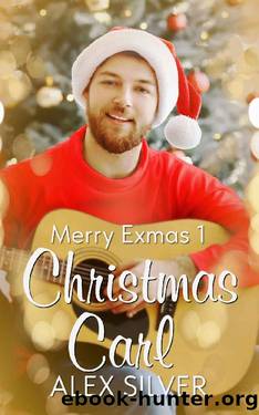 Christmas Carl: An MM small town Christmas romance (Merry Exmas Book 1) by Alex Silver