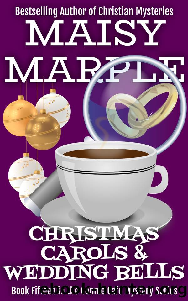 Christmas Carols & Wedding Bells (Connie Cafe Mystery Series Book 15) by Maisy Marple