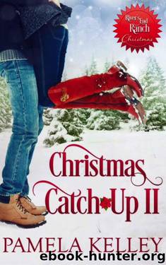 Christmas Catch-Up II (River's End Ranch Book 37) by Pamela M. Kelley