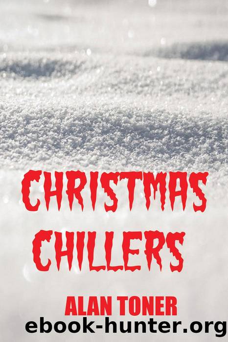 Christmas Chillers by ALAN TONER