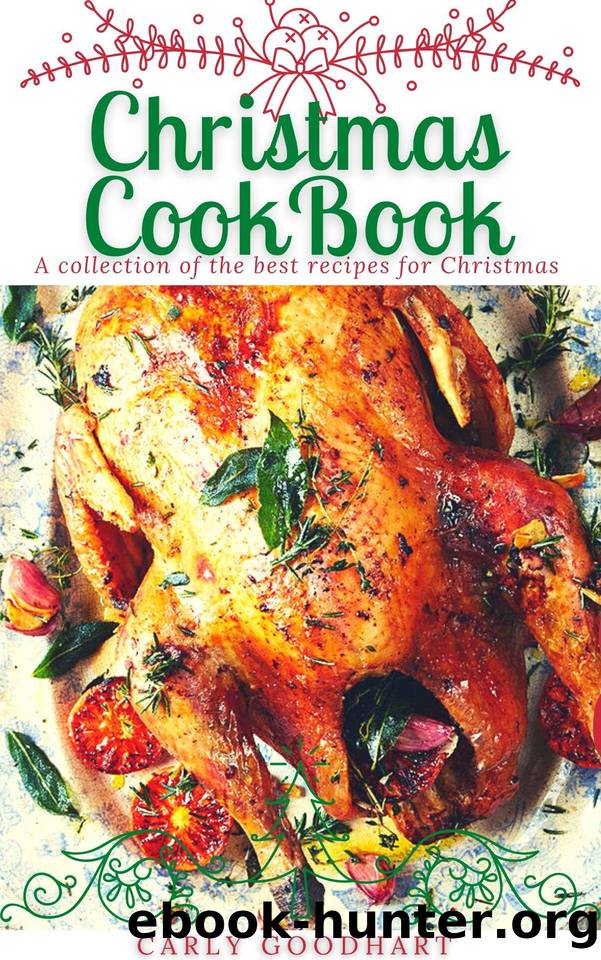 Christmas Cookbook: A Collection of the Best Recipes for Christmas by Goodhart Carly - free 