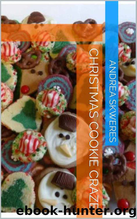 Christmas Cookie Craze by Andrea Skweres