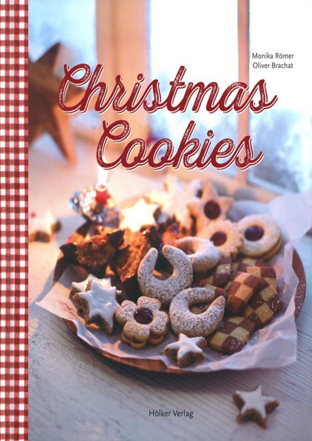 Christmas Cookies: Dozens of Classic Yuletide Treats for the Whole Family by Monika Romer