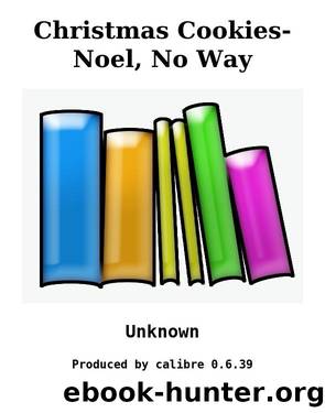 Christmas Cookies- Noel, No Way by Unknown