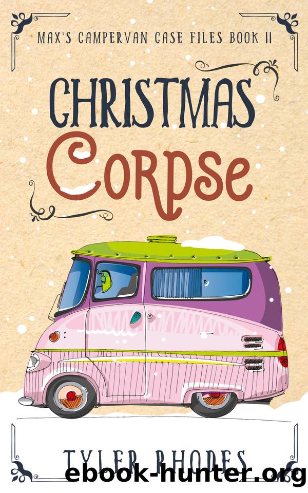 Christmas Corpse (Max's Campervan Case Files Book 11) by Tyler Rhodes