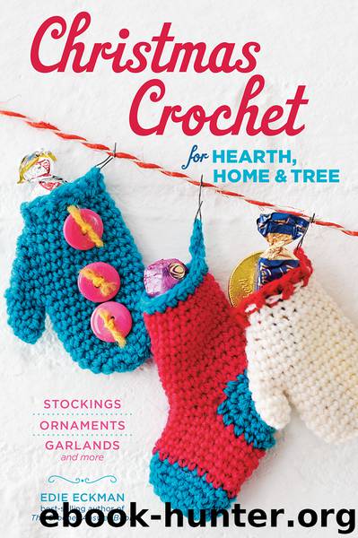 Christmas Crochet for Hearth, Home & Tree by Edie Eckman