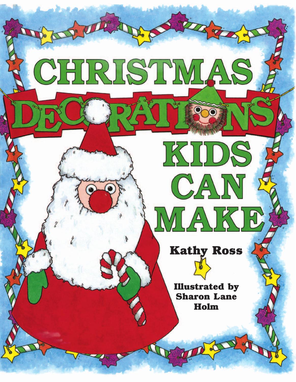 Christmas Decorations Kids Can Make by Holm Sharon Lane;Ross Kathy