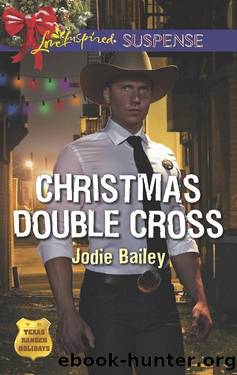 Christmas Double Cross (Mills & Boon Love Inspired Suspense) (Texas Ranger Holidays, Book 2) by Jodie Bailey