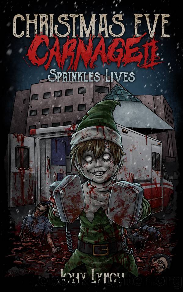 Christmas Eve Carnage 2: Sprinkles Lives by John Lynch