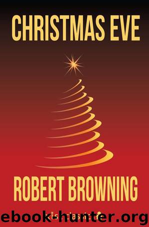 Christmas Eve by Robert Browning