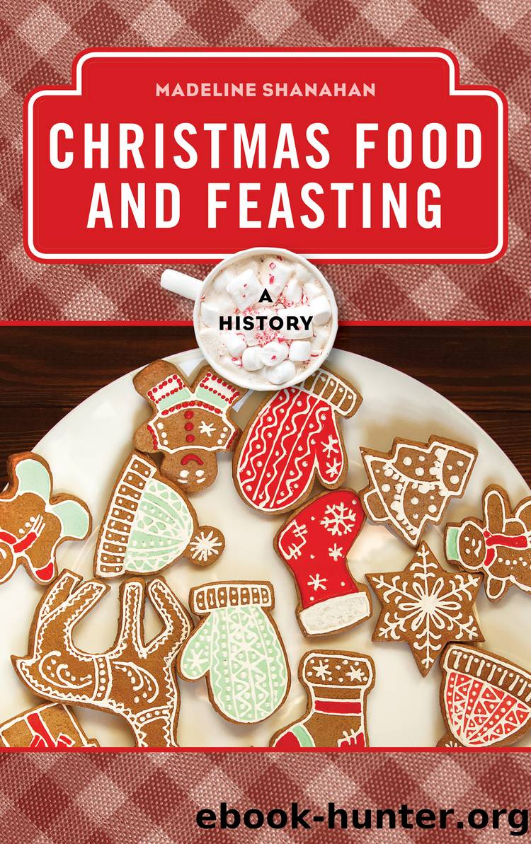 Christmas Food and Feasting by Madeline Shanahan