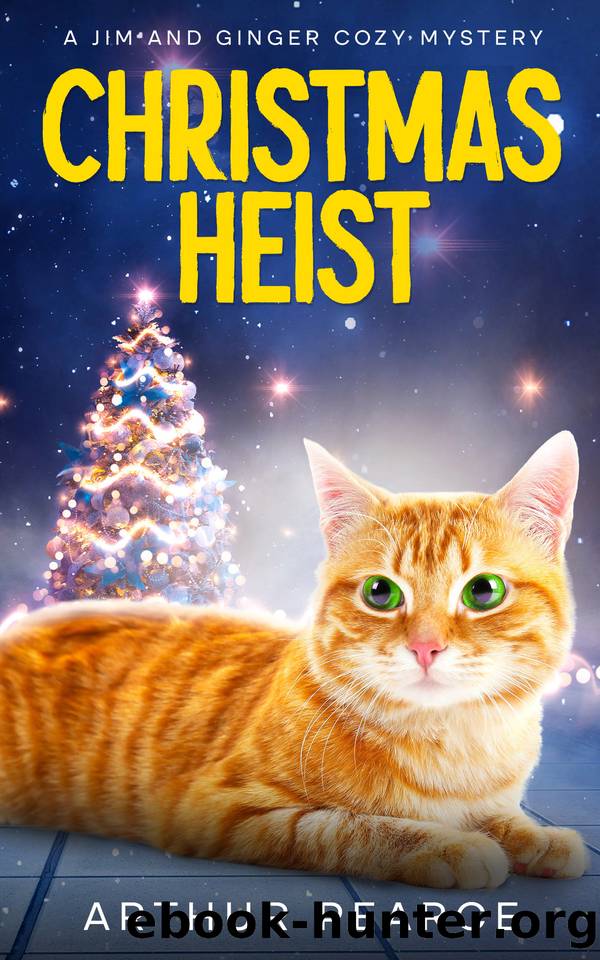 Christmas Heist: A BRAND NEW holiday cozy mystery (Jim and Ginger Cozy Mysteries Book 3) by Arthur Pearce