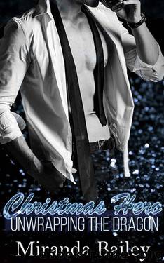 Christmas Hero: Unwrapping the Dragon by Miranda Bailey