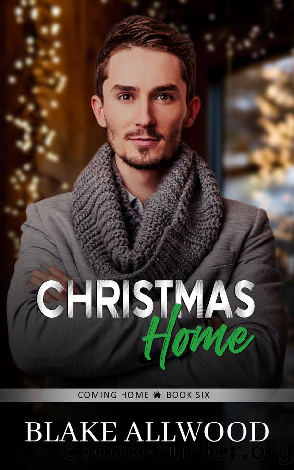 Christmas Home: A Sweet Contemporary Gay Romance by Blake Allwood