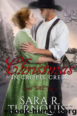 Christmas In Cripple Creek (Hope In Cripple Creek Book 2) by Sara R. Turnquist