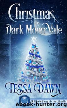 Christmas In Dark Moon Vale (A Blood Curse Series Novella Book 1) by Tessa Dawn