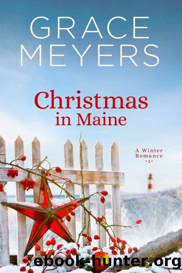 Christmas In Maine: A Winter Romance Book 1 by Meyers Grace