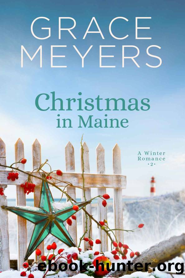 Christmas In Maine: A Winter Romance Book 2 by Meyers Grace