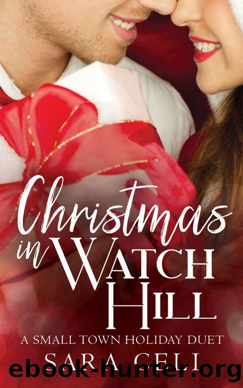 Christmas In Watch Hill : A Small Town Holiday Duet by Sara Celi & S Celi