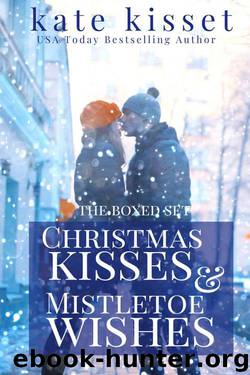 Christmas Kisses & Mistletoe Wishes: A Holiday Romance Boxset (Duet) by Kate Kisset