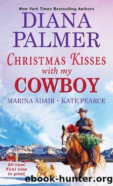 Christmas Kisses with My Cowboy by Diana Palmer & Marina Adair & Kate Pearce