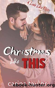 Christmas Like This (A Love Like This Book 2) by Carina Taylor