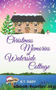 Christmas Memories at Waterside Cottage (Pepper Bay Series, Book 10) by K.T. DADY