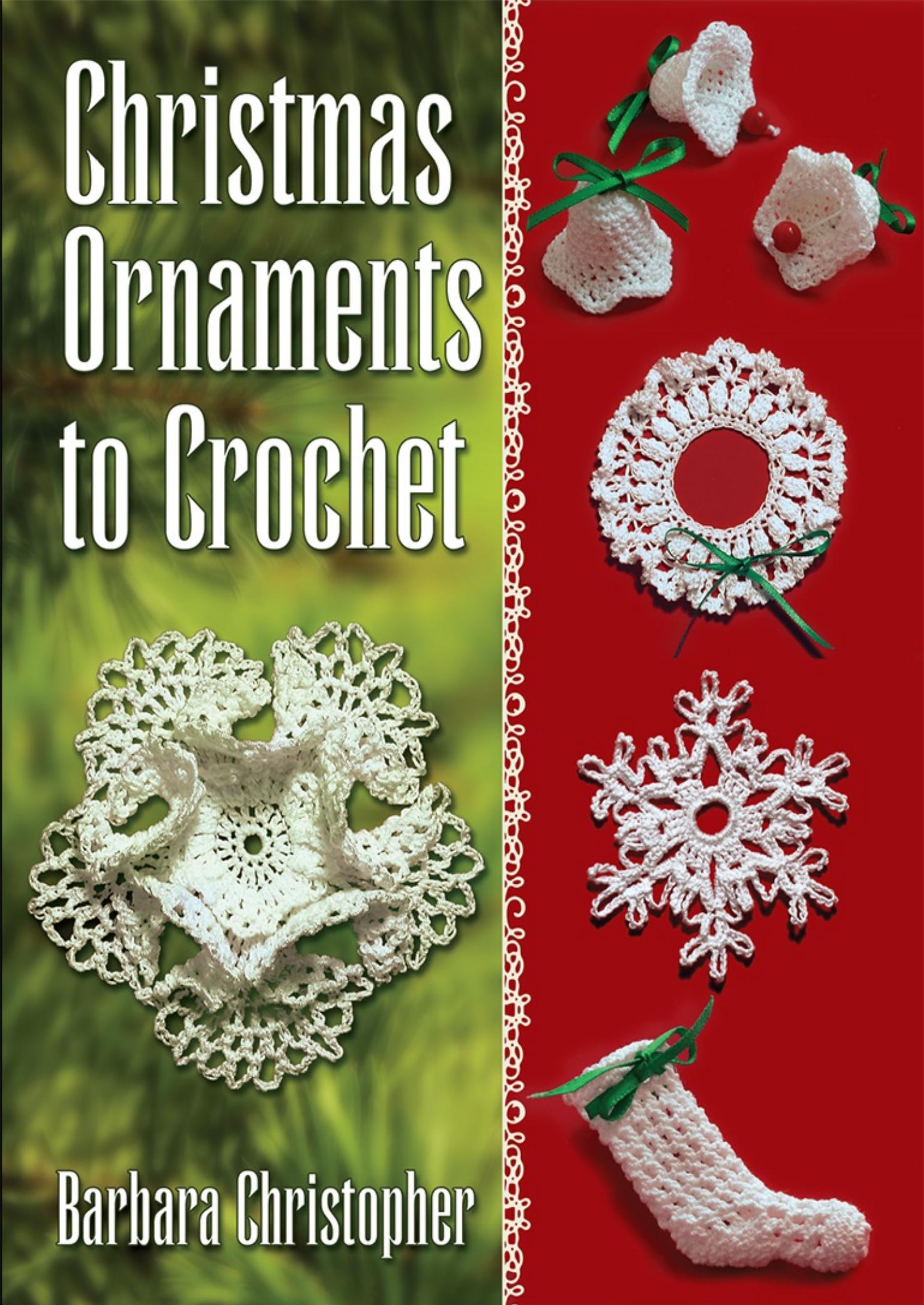 Christmas Ornaments to Crochet by Barbara Christopher