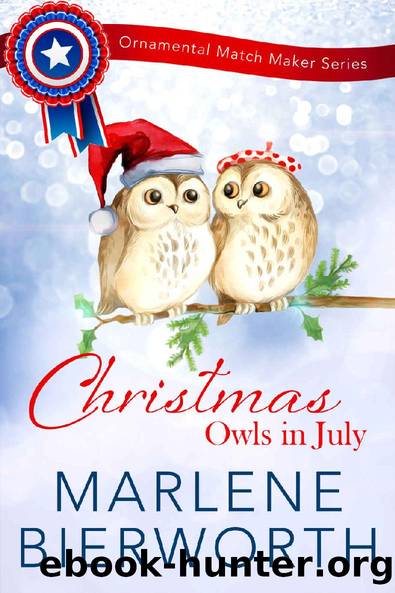 Christmas Owls in July (Ornamental Match Maker Series Book 19) by Marlene Bierworth