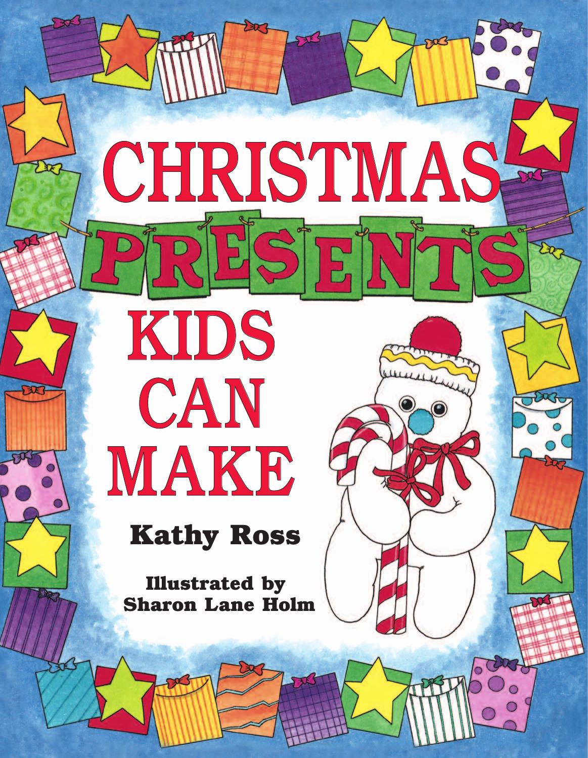 Christmas Presents Kids Can Make by Kathy Ross