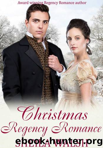 Christmas Regency Romance: Perfect for curling up with this Christmas by Sheila Walsh