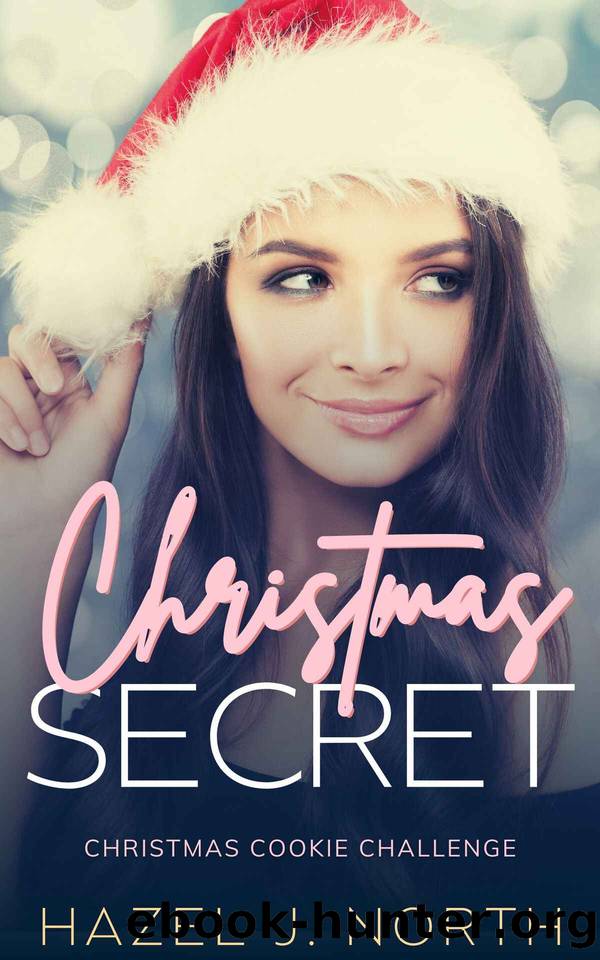 Christmas Secret: Christmas Cookie Challenge by Hazel J. North