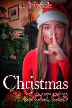 Christmas Secrets: A Short Story by J. Nichole