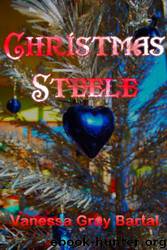 Christmas Steele by Vanessa Gray Bartal