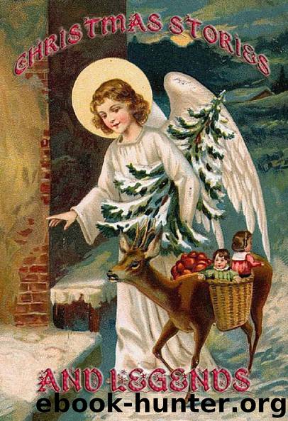 Christmas Stories And Legends by Phebe A. Curtiss