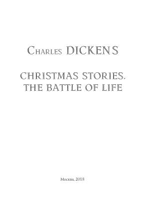 Christmas Stories. The Battle of Life by Charles Dickens
